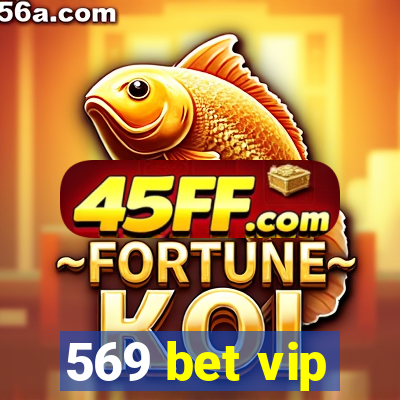569 bet vip
